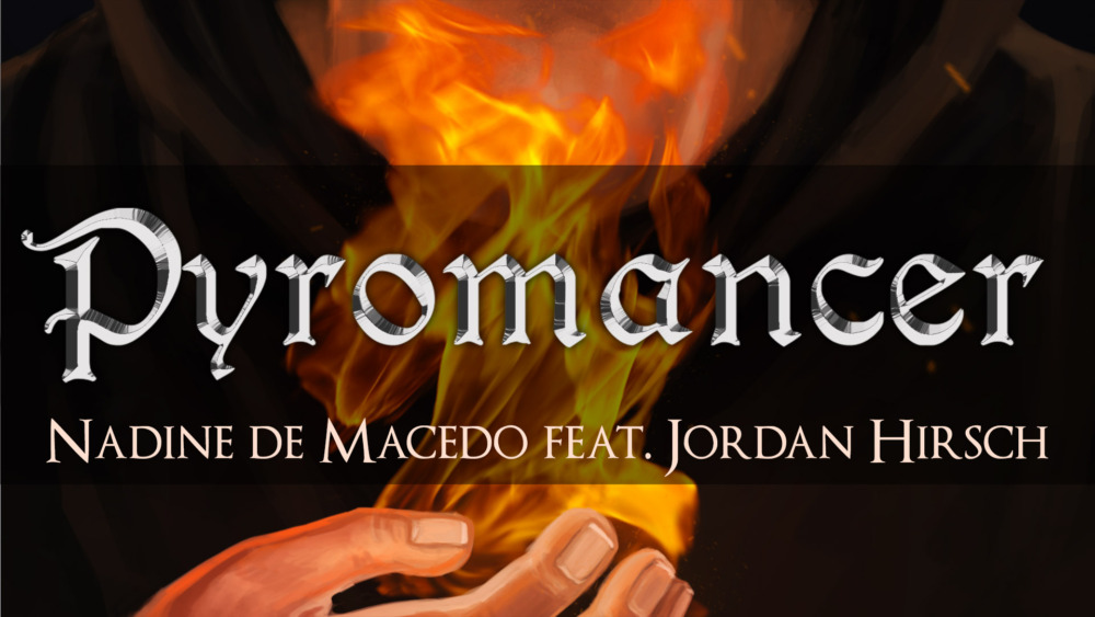 Nadine de Macedo feat. Jordan Hirsch - Pyromancer