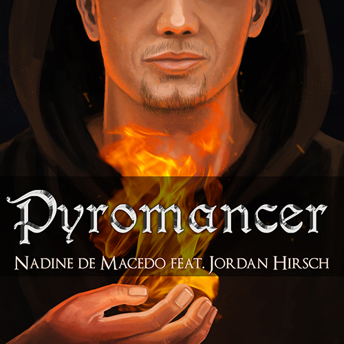 Nadine de Macedo feat. Jordan Hirsch - Pyromancer