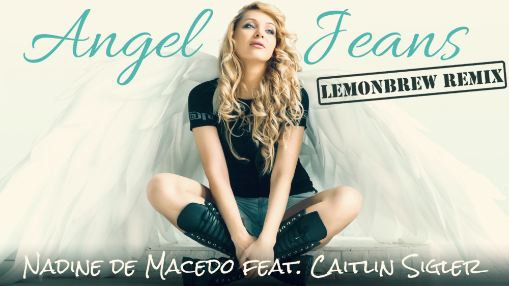 Nadine de Macedo feat. Caitlin SIgler - Angel In Jeans (Lemonbrew Remix)