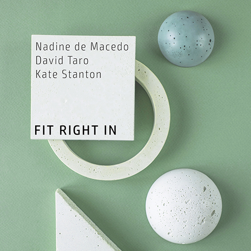 Nadine de Macedo, David Taro, Kate Stanton - Fit Right In