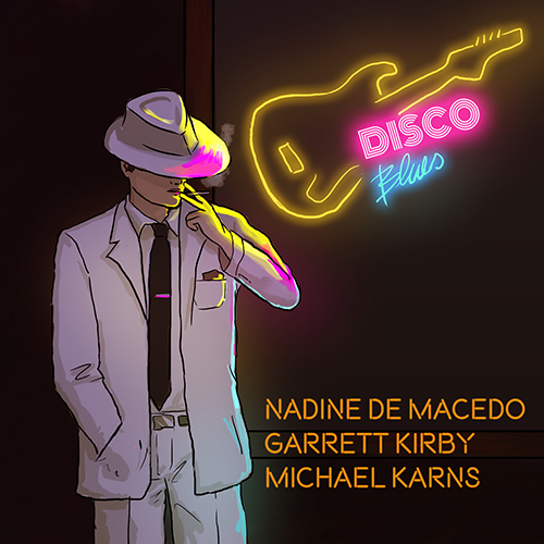 Nadine de Macedo, Garrett Kirby, Michael Karns - Disco Blues