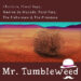 Cheslain, Floral Tops, Nadine de Macedo, Patti Fetz, The Fishermen & The Priestess - Mr. Tumbleweed