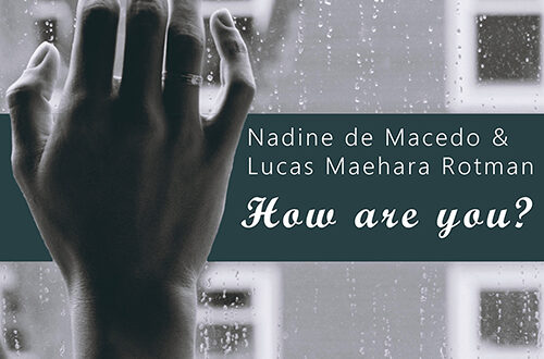 Nadine de Macedo & Lucas Maehara Rotman - How Are You?