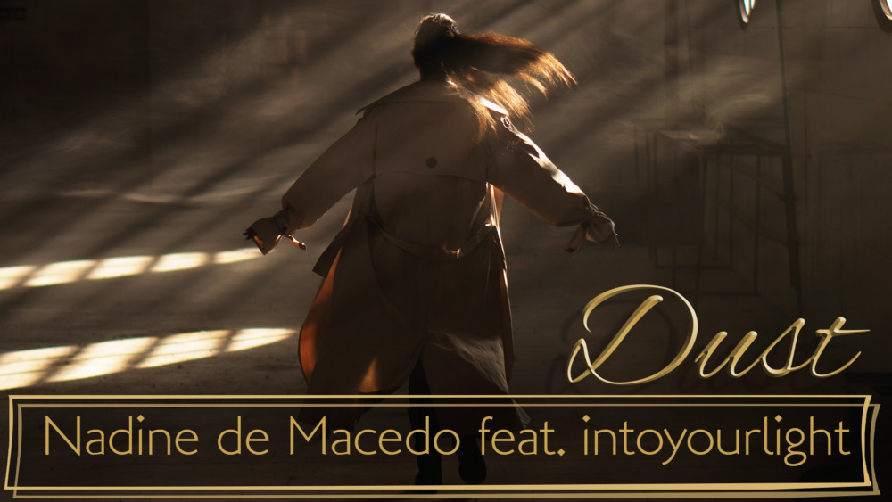 Nadine de Macedo feat. intoyourlight - Dust