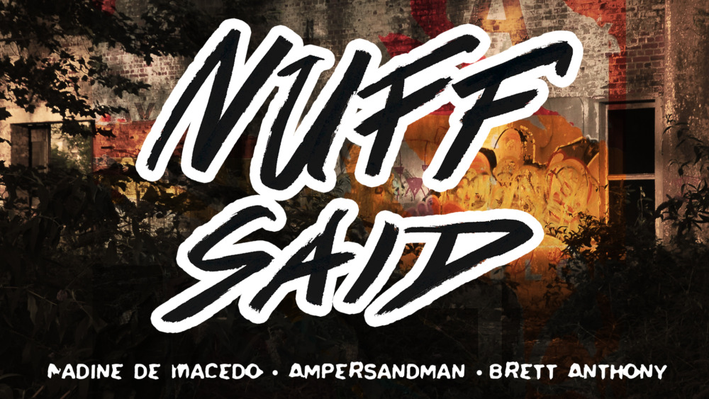 Nadine de Macedo, Ampersandman, Brett Anthony - Nuff Said