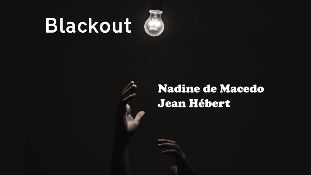 Nadine de Macedo & Jean Hébert - Blackout