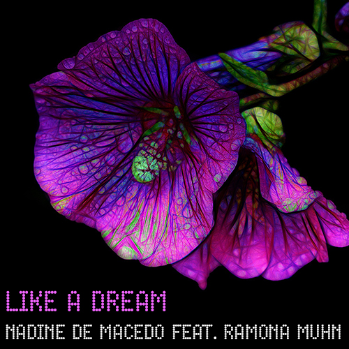 Nadine de Macedo feat. Ramona Muhn - Like A Dream