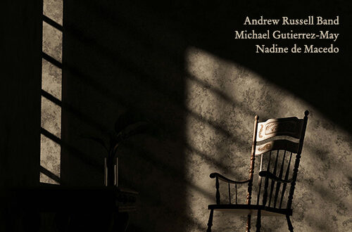 Andrew Russell Band, Michael Gutierrez-May, Nadine de Macedo - Toward Tomorrow