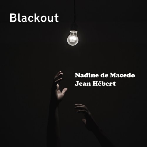 Nadine de Macedo & Jean Hébert
 - Blackout