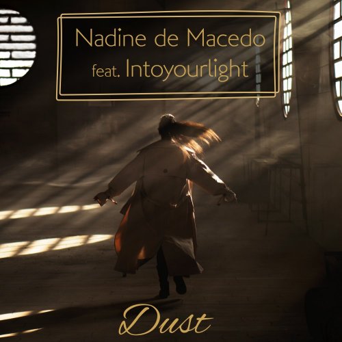 Nadine de Macedo feat. intoyourlight - Dust