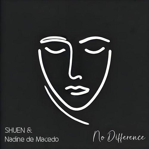 SHUEN & Nadine de Macedo - No Difference