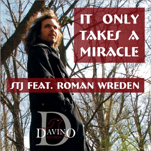STJ feat. Roman Wreden - It Only Takes A Miracle 
