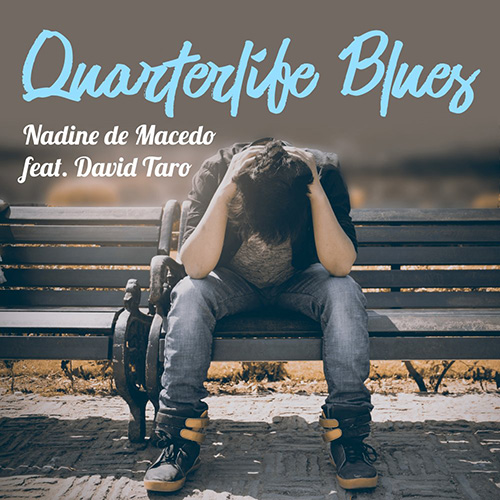 Nadine de Macedo feat. David Taro - Quarterlife Blues