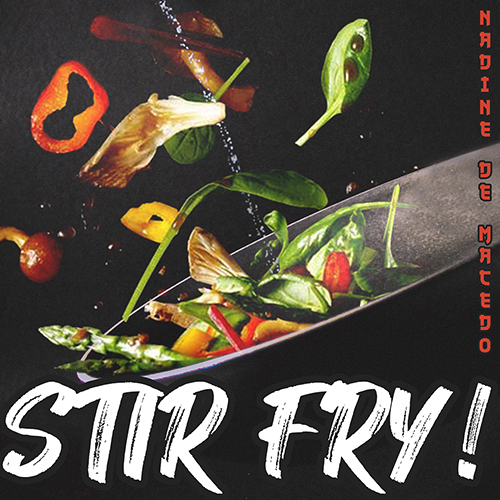 Nadine de Macedo - Stir Fry!