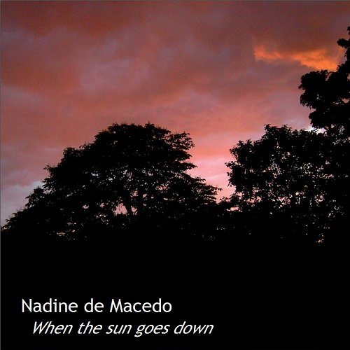 Nadine de Macedo - When the sun goes down