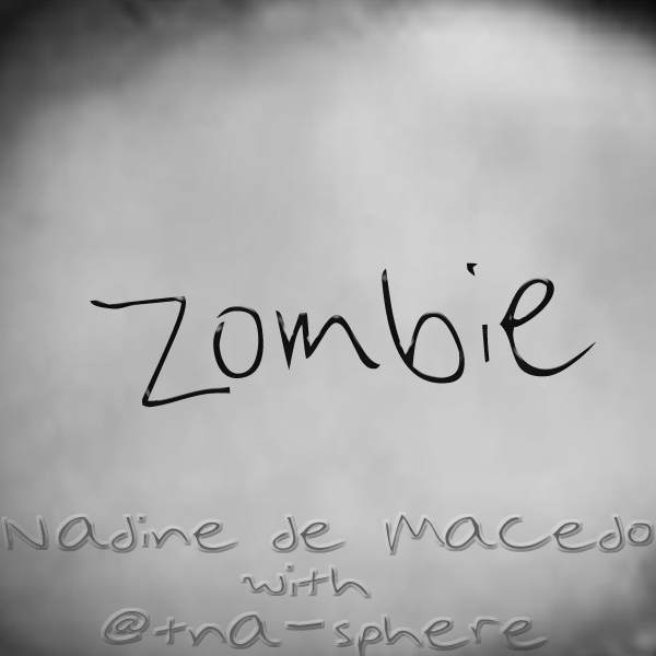 Nadine de Macedo & @tna-sphere - Zombie